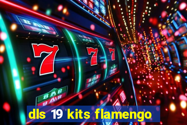 dls 19 kits flamengo